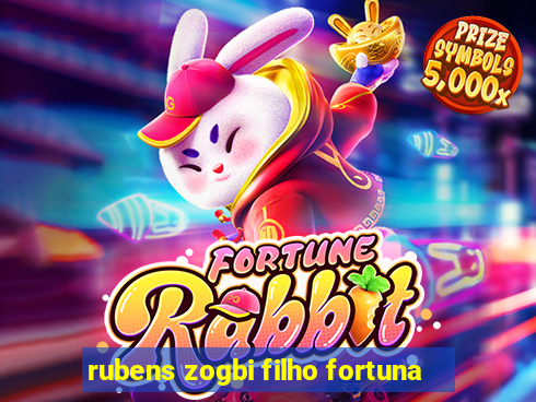 rubens zogbi filho fortuna